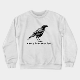 Crows Remember Faces. Crewneck Sweatshirt